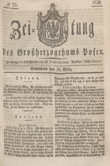 Zeitung des Großherzogthums Posen. 1830, №o 23 (20 März) + dod.