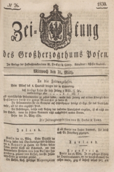 Zeitung des Großherzogthums Posen. 1830, № 26 (31 März) + dod.