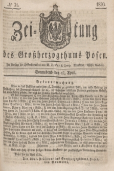 Zeitung des Großherzogthums Posen. 1830, № 31 (17 April) + dod.