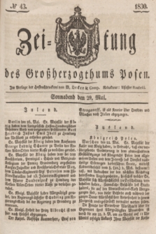Zeitung des Großherzogthums Posen. 1830, № 43 (29 Mai) + dod.