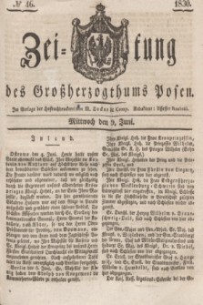 Zeitung des Großherzogthums Posen. 1830, № 46 (9 Juni) + dod.