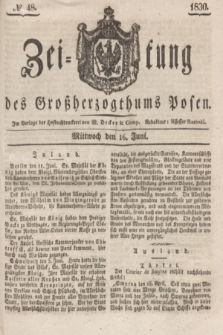 Zeitung des Großherzogthums Posen. 1830, № 48 (16 Juni) + dod.