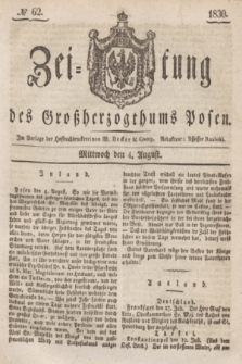 Zeitung des Großherzogthums Posen. 1830, № 62 (4 August) + dod.