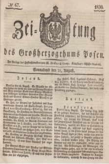 Zeitung des Großherzogthums Posen. 1830, № 67 (21 August) + dod.