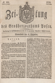 Zeitung des Großherzogthums Posen. 1830, № 101 (18 Dezember) + dod.
