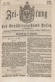Zeitung des Großherzogthums Posen. 1830, № 102 (22 Dezember) + dod.