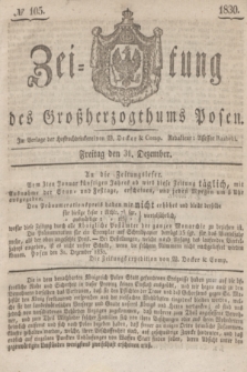 Zeitung des Großherzogthums Posen. 1830, № 105 (31 Dezember) + dod.