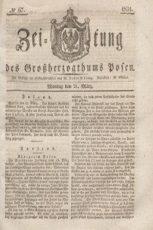 Zeitung des Großherzogthums Posen. 1831, № 67 (21 März)