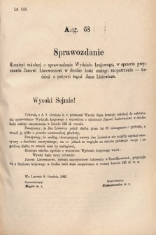 [Kadencja V, sesja III, al. 68] Alegata do Sprawozdań Stenograficznych z Trzeciej Sesyi Piątego Peryodu Sejmu Krajowego Królestwa Galicyi i Lodomeryi wraz z Wielkiem Księstwem Krakowskiem z roku 1885/6. Alegat 68