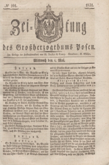 Zeitung des Großherzogthums Posen. 1831, № 101 (4 Mai)