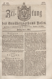 Zeitung des Großherzogthums Posen. 1831, № 103 (6 Mai)