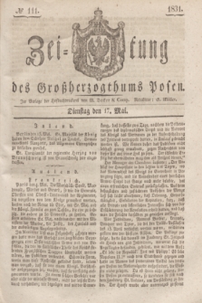 Zeitung des Großherzogthums Posen. 1831, № 111 (17 Mai)