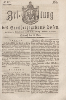 Zeitung des Großherzogthums Posen. 1831, № 112 (18 Mai)