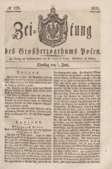 Zeitung des Großherzogthums Posen. 1831, № 128 (7 Juni)