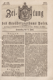 Zeitung des Großherzogthums Posen. 1831, № 136 (16 Juni)