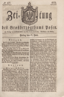 Zeitung des Großherzogthums Posen. 1831, № 137 (17 Juni)