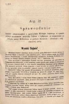 [Kadencja V, sesja III, al. 72] Alegata do Sprawozdań Stenograficznych z Trzeciej Sesyi Piątego Peryodu Sejmu Krajowego Królestwa Galicyi i Lodomeryi wraz z Wielkiem Księstwem Krakowskiem z roku 1885/6. Alegat 72