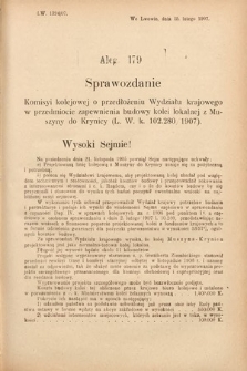 [Kadencja VIII, sesja III, al. 179] Alegata do Sprawozdań Stenograficznych z Trzeciej Sesyi Ósmego Peryodu Sejmu Krajowego Królestwa Galicyi i Lodomeryi wraz z Wielkiem Księstwem Krakowskiem z roku 1907. Alegat 179