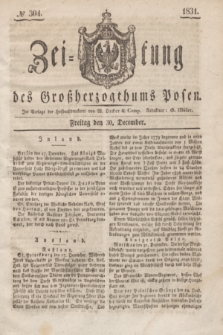 Zeitung des Großherzogthums Posen. 1831, № 304 (30 December)