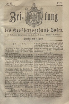 Zeitung des Großherzogthums Posen. 1832, № 80 (3 April)