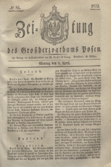 Zeitung des Großherzogthums Posen. 1832, № 85 (9 April)