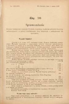 [Kadencja VIII, sesja III, al. 186] Alegata do Sprawozdań Stenograficznych z Trzeciej Sesyi Ósmego Peryodu Sejmu Krajowego Królestwa Galicyi i Lodomeryi wraz z Wielkiem Księstwem Krakowskiem z roku 1907. Alegat 186