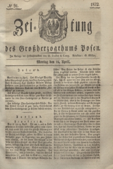 Zeitung des Großherzogthums Posen. 1832, № 91 (16 April)