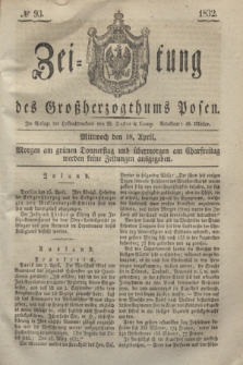 Zeitung des Großherzogthums Posen. 1832, № 93 (18 April)