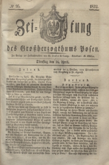 Zeitung des Großherzogthums Posen. 1832, № 95 (24 April)