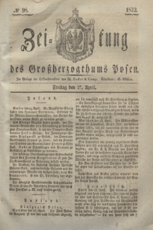 Zeitung des Großherzogthums Posen. 1832, № 98 (27 April)