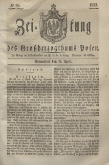 Zeitung des Großherzogthums Posen. 1832, № 99 (28 April)
