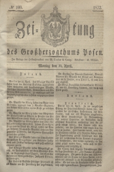 Zeitung des Großherzogthums Posen. 1832, № 100 (30 April)