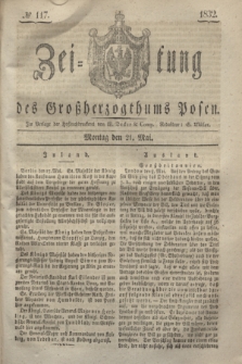 Zeitung des Großherzogthums Posen. 1832, № 117 (21 Mai)