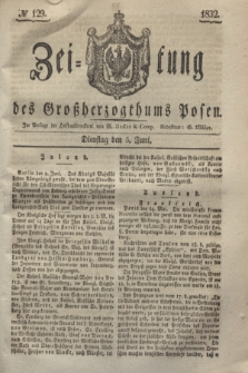 Zeitung des Großherzogthums Posen. 1832, № 129 (5 Juni)