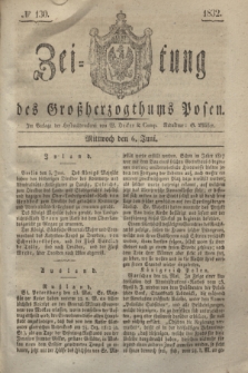 Zeitung des Großherzogthums Posen. 1832, № 130 (6 Juni)