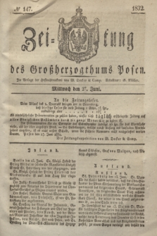 Zeitung des Großherzogthums Posen. 1832, № 147 (27 Juni)