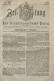 Zeitung des Großherzogthums Posen. 1832, № 302 (27 December) + dod.