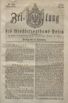 Zeitung des Großherzogthums Posen. 1832, № 303 (28 December)