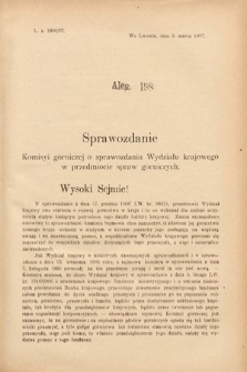 [Kadencja VIII, sesja III, al. 198] Alegata do Sprawozdań Stenograficznych z Trzeciej Sesyi Ósmego Peryodu Sejmu Krajowego Królestwa Galicyi i Lodomeryi wraz z Wielkiem Księstwem Krakowskiem z roku 1907. Alegat 198