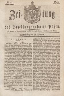 Zeitung des Großherzogthums Posen. 1833, № 44 (21 Februar)