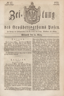 Zeitung des Großherzogthums Posen. 1833, № 67 (20 März)