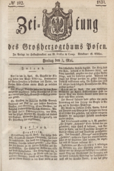 Zeitung des Großherzogthums Posen. 1833, № 102 (3 Mai)