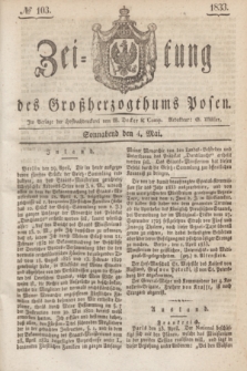 Zeitung des Großherzogthums Posen. 1833, № 103 (4 Mai)