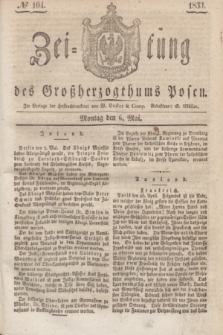 Zeitung des Großherzogthums Posen. 1833, № 104 (6 Mai)