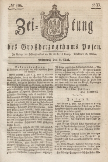 Zeitung des Großherzogthums Posen. 1833, № 106 (8 Mai)