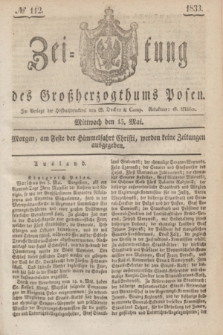Zeitung des Großherzogthums Posen. 1833, № 112 (15 Mai)
