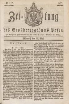 Zeitung des Großherzogthums Posen. 1833, № 117 (22 Mai)