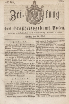 Zeitung des Großherzogthums Posen. 1833, № 124 (31 Mai)
