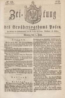 Zeitung des Großherzogthums Posen. 1833, № 126 (3 Juni)