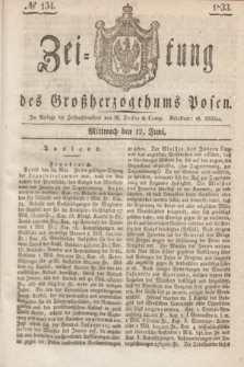 Zeitung des Großherzogthums Posen. 1833, № 134 (12 Juni)